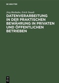 Cover: Datenverarbeitung in der praktischen Bew&auml;hrung in privaten und &ouml;ffentlichen Betrieben - De Gruyter Oldenbourg