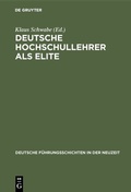 Cover: Deutsche Hochschullehrer als Elite - De Gruyter Oldenbourg
