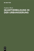Bild: Quartierbildung in der Urbanisierung - De Gruyter Oldenbourg