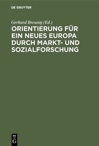 Abbildung von: Orientierung für ein neues Europa durch Markt- und Sozialforschung - De Gruyter Oldenbourg