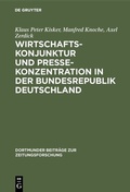 Cover: Wirtschaftskonjunktur und Pressekonzentration in der Bundesrepublik Deutschland - De Gruyter Saur