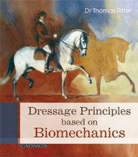 Abbildung von: Dressage Principles based on Biomechanics - Cadmos Publishing