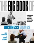 Cover: The Big Book of Business Games: Icebreakers, Creativity Exercises and Meeting Energisers (UK Edition) - McGraw-Hill Professional