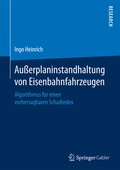 Cover: Au&szlig;erplaninstandhaltung von Eisenbahnfahrzeugen - Springer Gabler