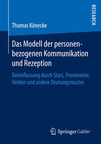 Abbildung von: Das Modell der personenbezogenen Kommunikation und Rezeption - Springer Gabler