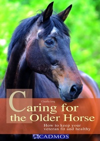 Abbildung von: Caring for the Older Horse - Cadmos Publishing