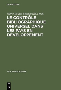 Abbildung von: Le contrôle bibliographique universel dans les pays en développement - De Gruyter Saur
