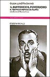 Abbildung von: Il buffone e il poveruomo. Il teatro di Peppino De Filippo - Nuova biblioteca Dedalo;edizioni Dedalo