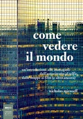 Cover: Come vedere il mondo. Un'introduzione alle immagini: dall'autoritratto al selfie, dalle mappe ai film (e altro ancora) - Parole e immagini;Johan & Levi