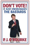 Cover: DON'T VOTE - It Just Encourages the Bastards - Atlantic Books