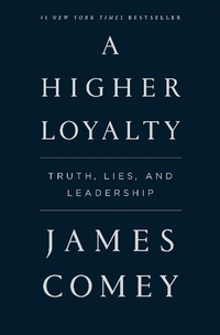 Enlarge image Cover: A Higher Loyalty - Flatiron Books