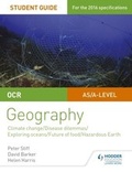 Cover: OCR A Level Geography Student Guide 3: Geographical Debates: Climate; Disease; Oceans; Food; Hazards - Philip Allan Updates
