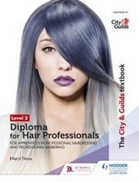 Abbildung von: The City & Guilds Textbook Level 2 Diploma for Hair Professionals for Apprenticeships in Professional Hairdressing and Professional Barbering - Hodder Education