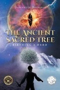 Cover: The Ancient Sacred Tree - Page Publishing, Inc.