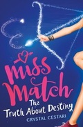 Cover: Miss Match: The Truth About Destiny - Quercus Children's Books