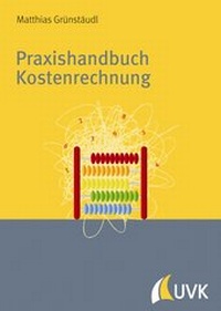 Abbildung von: Praxishandbuch Kostenrechnung - UVK