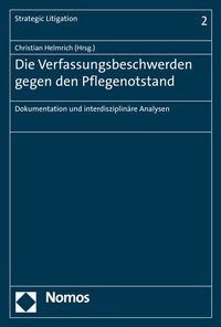Abbildung von: Die Verfassungsbeschwerden gegen den Pflegenotstand - Nomos