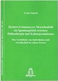 Cover: Herbert Gr&ouml;nemeyers Menschenbild im Spannungsfeld zwischen Philanthropie und Kulturpessimismus - Die Blaue Eule