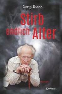 Enlarge image Cover: Stirb endlich Alter - Engelsdorfer Verlag