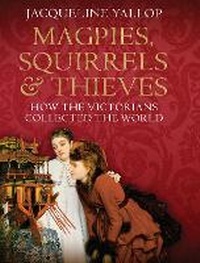 Abbildung von: Magpies, Squirrels and Thieves - Atlantic Books