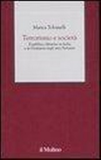 Abbildung von: Terrorismo e società. Il pubblico dibattito in Italia e in Germania negli anni Settanta - XX secolo;Il Mulino