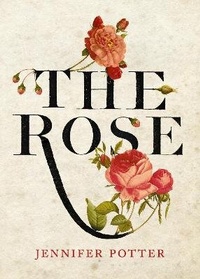 Enlarge image Cover: The Rose - Atlantic Books
