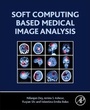 Cover: Soft Computing Based Medical Image Analysis - Academic Press