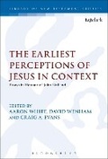 Cover: The Earliest Perceptions of Jesus in Context - T.& T.Clark Ltd