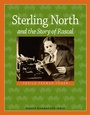 Cover: Sterling North and the Story of Rascal - Wisconsin Historical Society Press