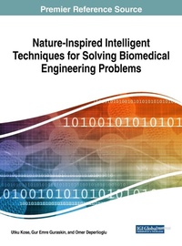 Enlarge image Cover: Nature-Inspired Intelligent Techniques for Solving Biomedical Engineering Problems - IGI Global