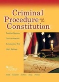 Cover: Criminal Procedure and the Constitution, Leading Supreme Court Cases and Introductory Text, 2017 - Foundation Press