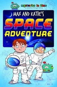 Enlarge image Cover: Max and Katie's Space Adventure - Mysteries in Time Limited