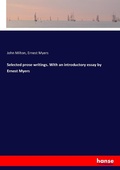 Cover: Selected prose writings. With an introductory essay by Ernest Myers - Hansebooks