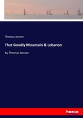 Cover: That Goodly Mountain & Lebanon - Hansebooks