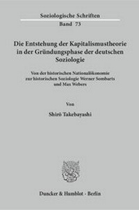 Abbildung von: Die Entstehung der Kapitalismustheorie in der Gründungsphase der deutschen Soziologie. - Duncker & Humblot
