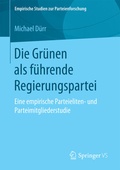 Cover: Die Gr&uuml;nen als f&uuml;hrende Regierungspartei - Springer VS
