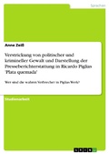Cover: Verstrickung von politischer und krimineller Gewalt und Darstellung der Presseberichterstattung in Ricardo Piglias 'Plata quemada' - GRIN Verlag