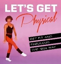 Abbildung von: Let's Get Physical - HarperCollins