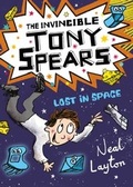 Cover: The Invincible Tony Spears: Lost in Space - Hodder Children's Books