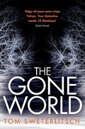 Cover: The Gone World - Headline Book Publishing