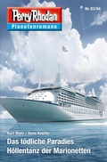 Cover: Planetenroman 83 + 84: Das t&ouml;dliche Paradies / H&ouml;llentanz der Marionetten - Perry Rhodan digital