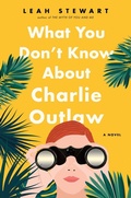 Cover: What You Don't Know About Charlie Outlaw - G.P. Putnam's Sons
