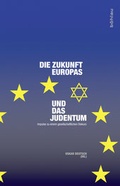 Cover: Die Zukunft Europas und das Judentum - B&ouml;hlau Wien