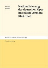 Abbildung von: Nationalisierung der deutschen Oper im späten Vormärz 1840-1848 - Franz Steiner Verlag