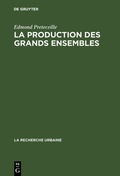 Cover: La production des grands ensembles - De Gruyter Mouton