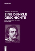 Cover: Honor&eacute; de Balzac, Eine dunkle Geschichte - De Gruyter