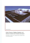 Cover: Gro&szlig;e Thermen, Pal&auml;stra, Macellum und Schola im Zentrum der Colonia Carnuntum - Verlag der &ouml;sterreichischen Akademie der Wissenschaften