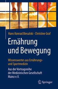 Abbildung von: Ernährung und Bewegung - Wissenswertes aus Ernährungs- und Sportmedizin - Springer