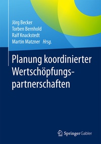 Abbildung von: Planung koordinierter Wertschöpfungspartnerschaften - Springer Gabler