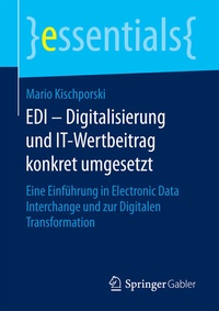 Abbildung von: EDI - Digitalisierung und IT-Wertbeitrag konkret umgesetzt - Springer Gabler